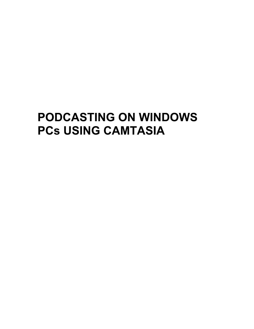 PODCASTING on WINDOWS Pcs USING CAMTASIA