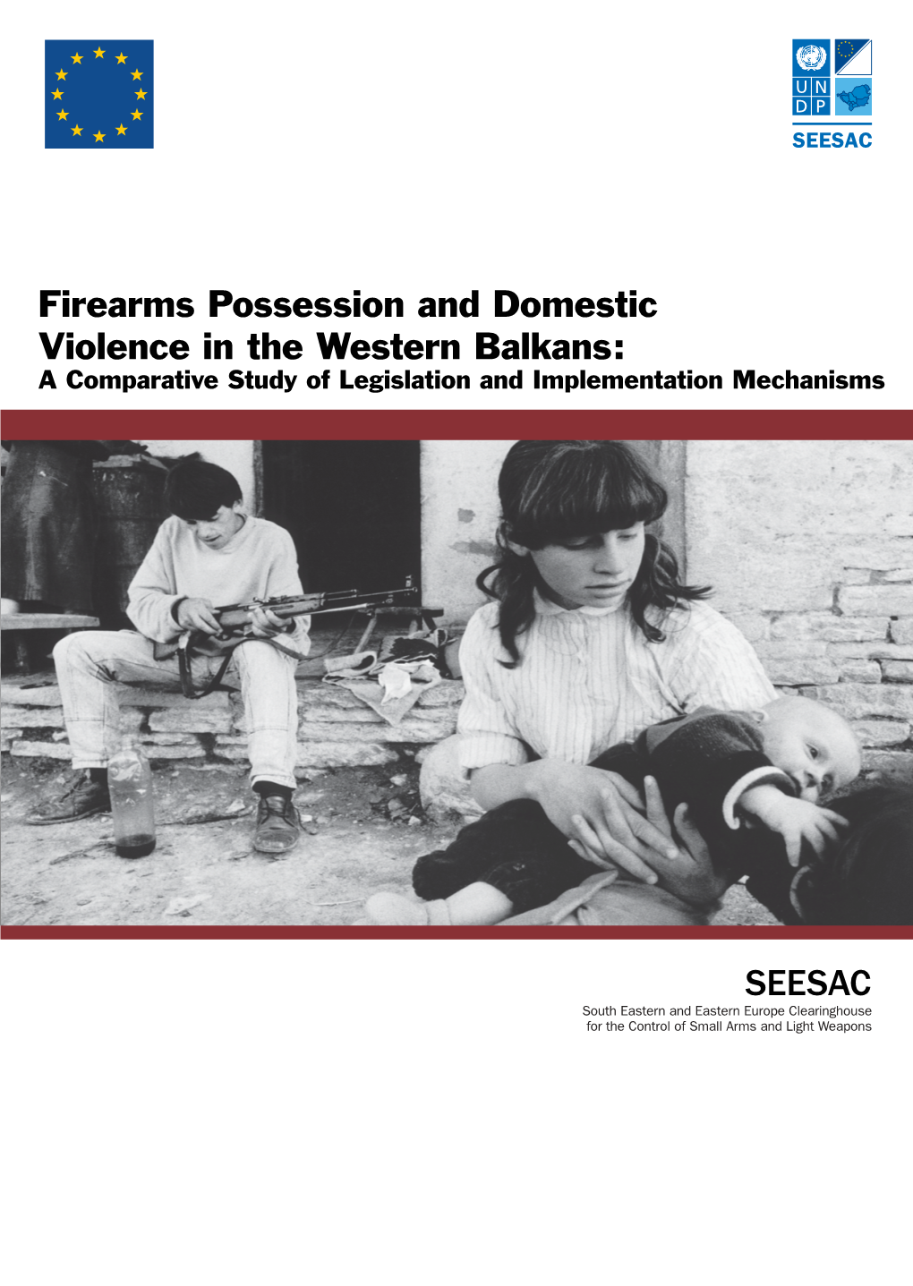 Firearms Possession and Domestic Violence in the Western Balkans: a Comparative Study of Legislation and Implementation Mechanisms