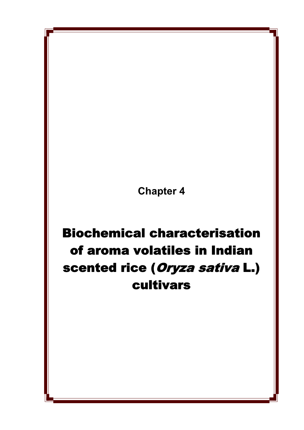 Biochemical Characterisation of Aroma Volatiles in Indian Scented Rice (Oryza Sativa L.) Cultivars Biochemical Characterisation of Aroma Volatiles