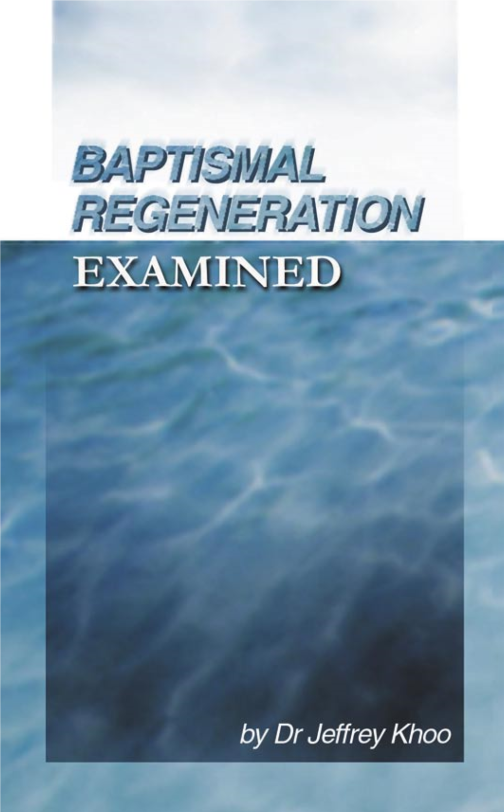 Baptismal Regeneration Examined