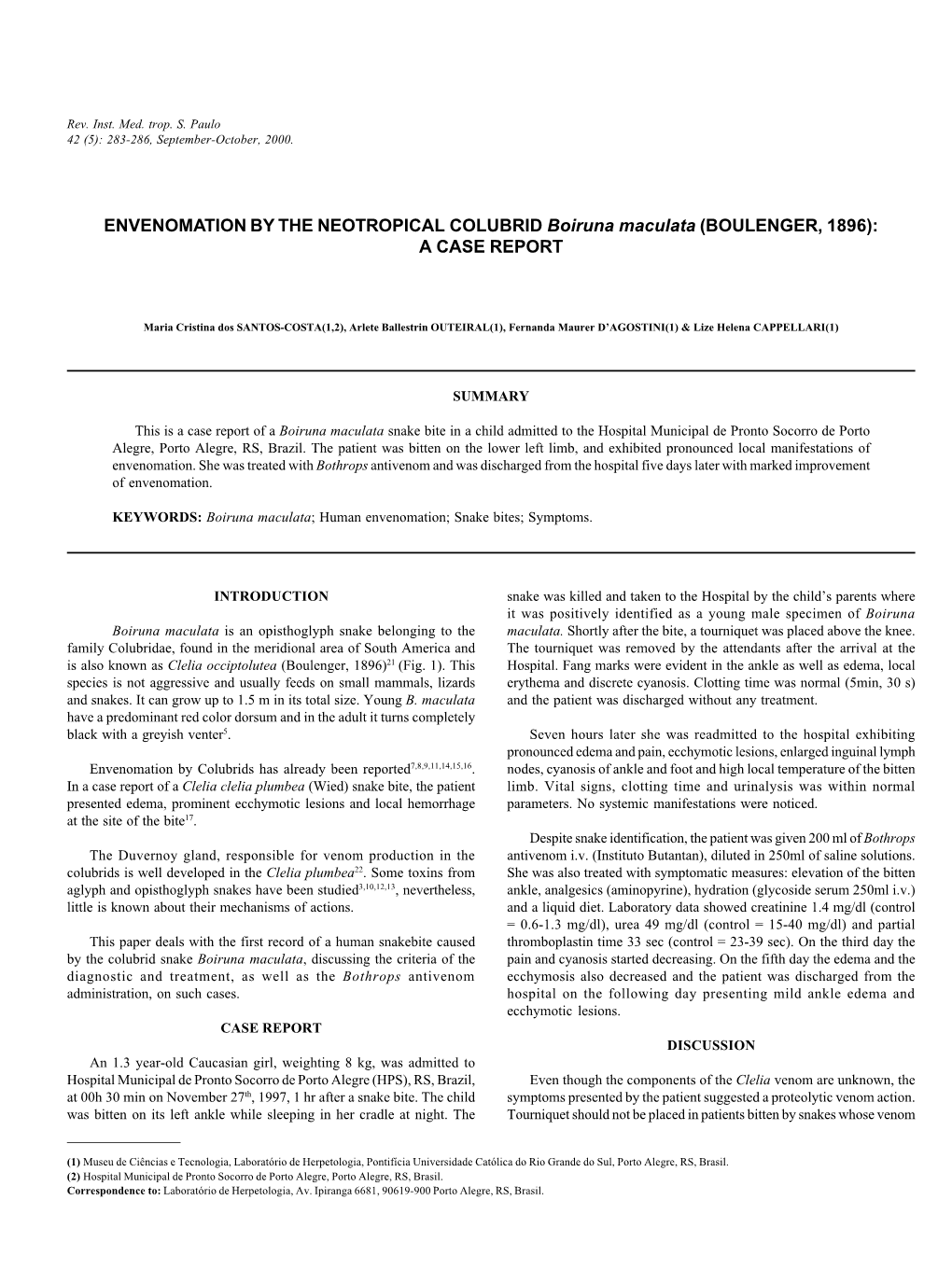 ENVENOMATION by the NEOTROPICAL COLUBRID Boiruna Maculata (BOULENGER, 1896): a CASE REPORT