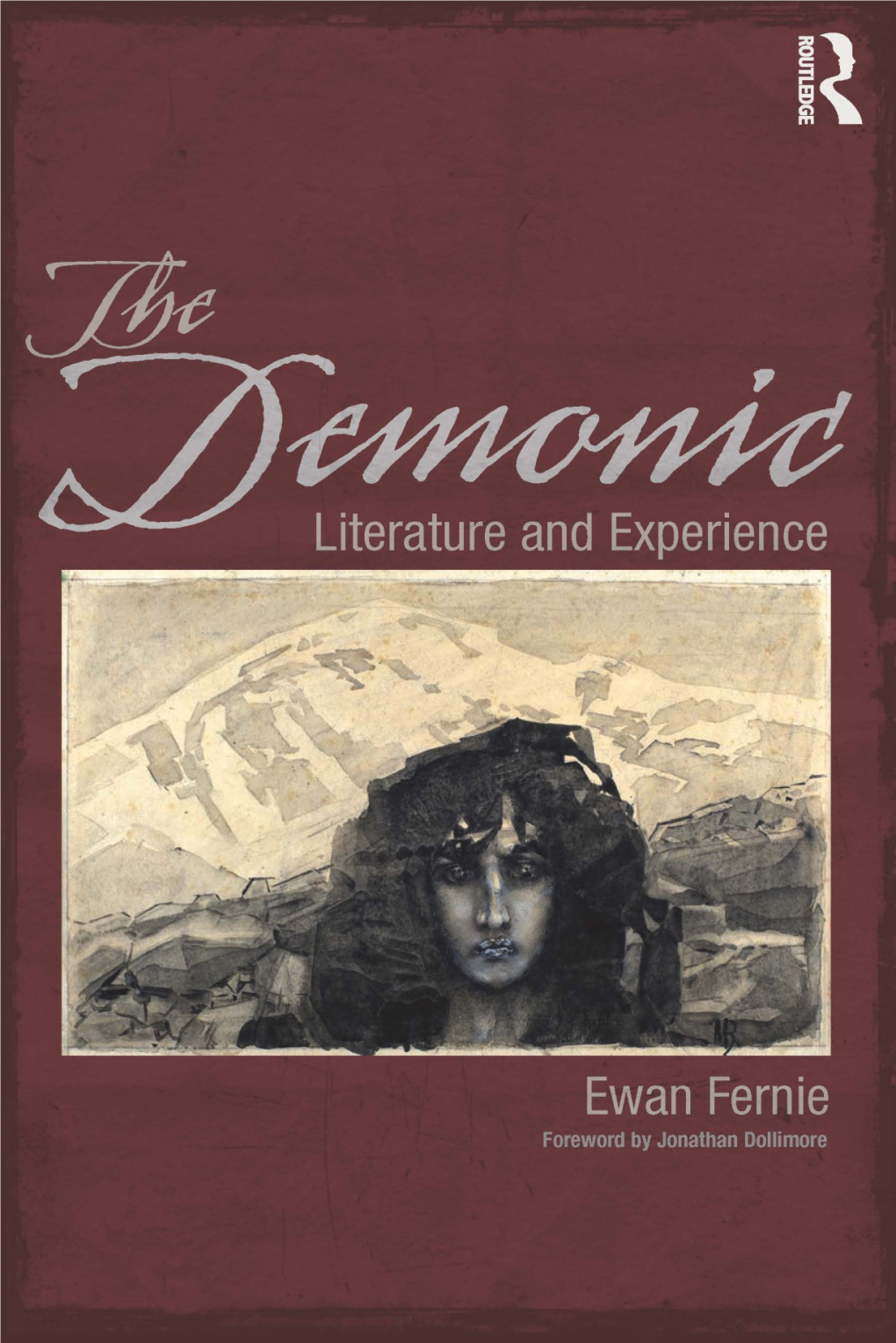 Ewan Fernie Argues That the Demonic Tradition in Literature Offers a Key to Our Most Agonised and Intimate Experiences