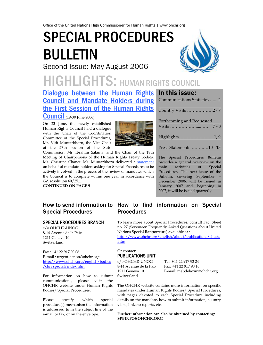 May-August 2006 HIGHLIGHTS: HUMAN RIGHTS COUNCIL Dialogue Between the Human Rights in This Issue: Council and Mandate Holders During Communications Statistics …