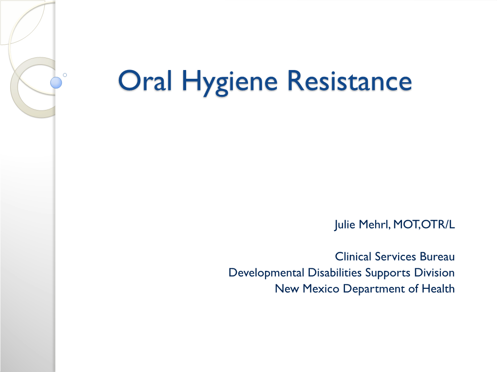 Oral Hygiene Resistance