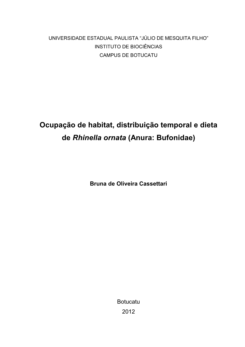 Ocupação De Habitat, Distribuição Temporal E Dieta De Rhinella Ornata (Anura: Bufonidae)