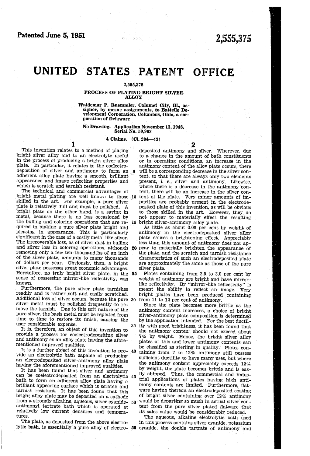 UNITED STATES PATENT OFFICE 2,555,375 PROCESS of PLATING BRIGHT SWER ALLOY Waldemar P