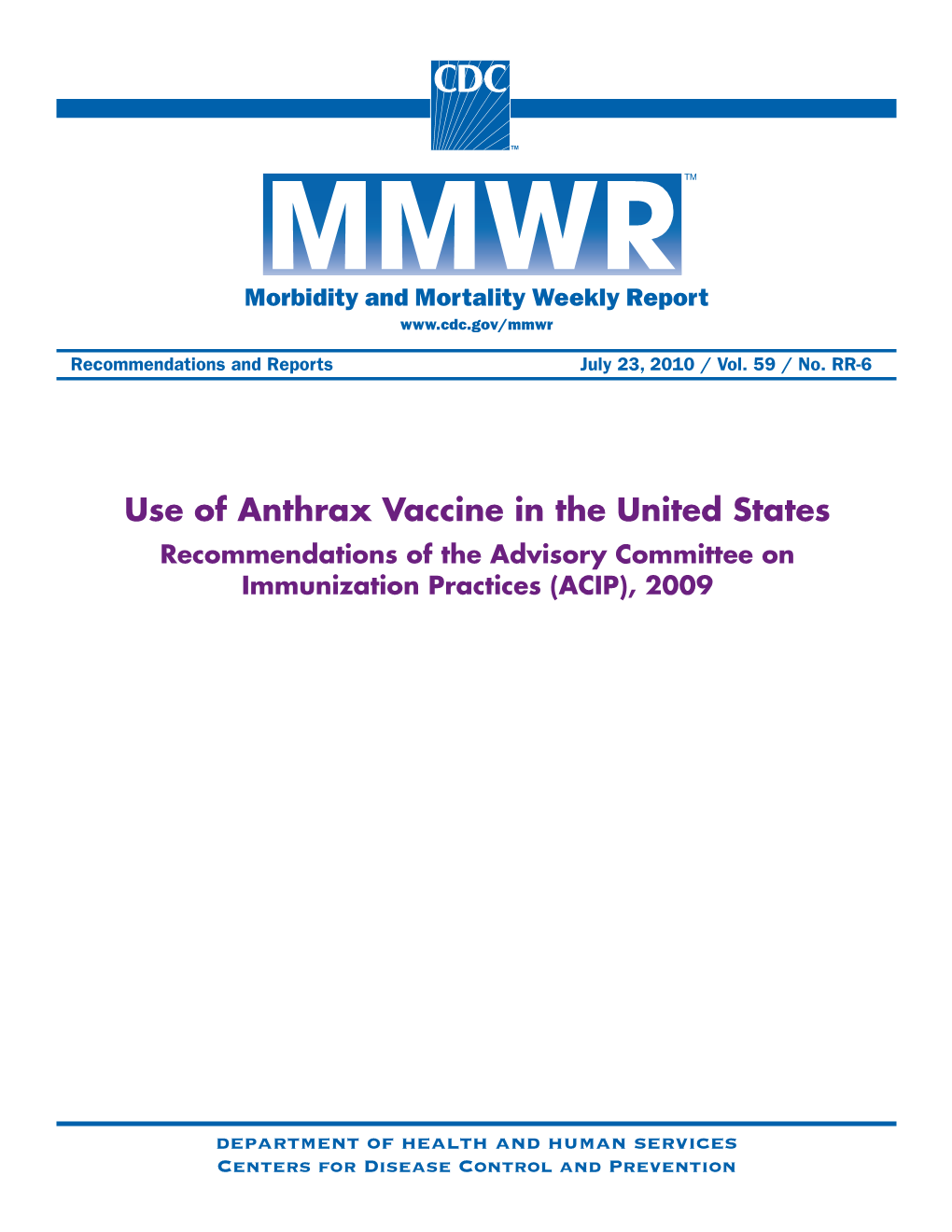 Use of Anthrax Vaccine in the United States Recommendations of the Advisory Committee on Immunization Practices (ACIP), 2009