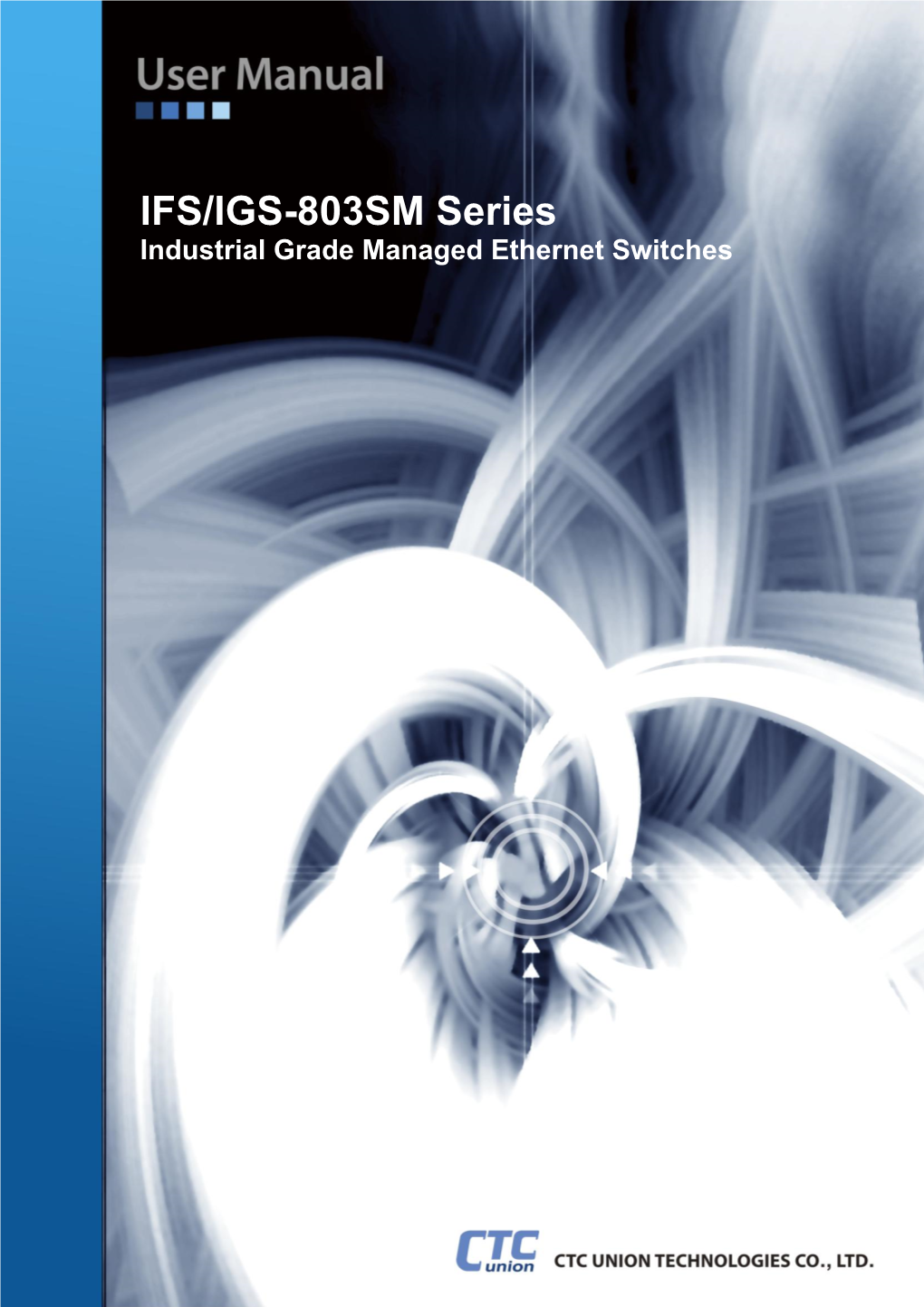 IFS/IGS-803SM Series Industrial Grade Managed Ethernet Switches