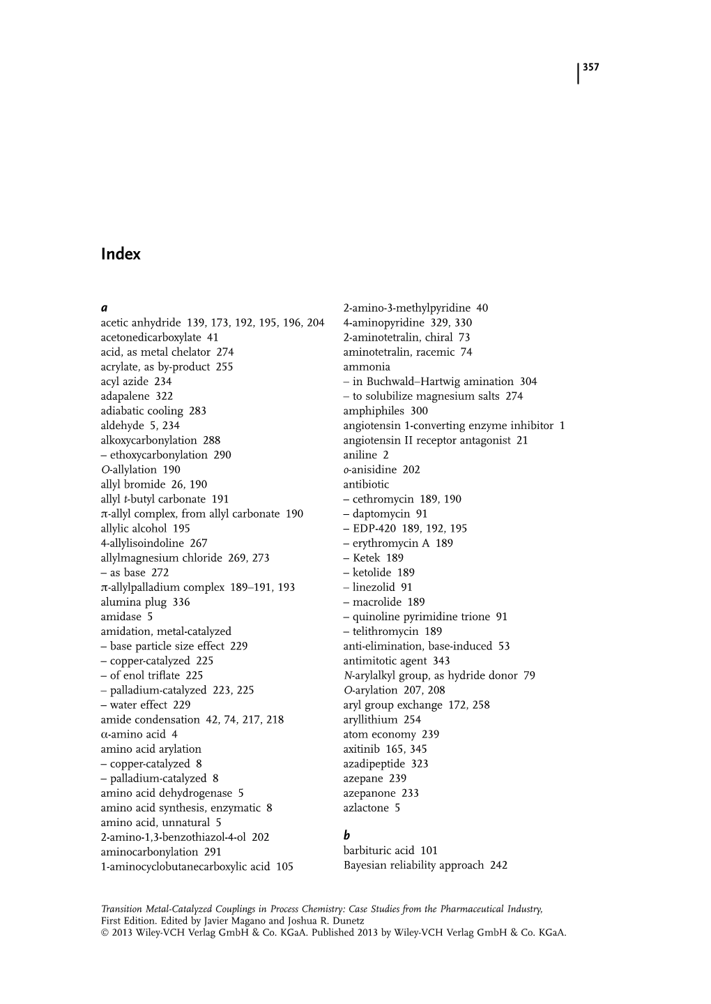 Acetic Anhydride 139, 173, 192, 195, 196, 204