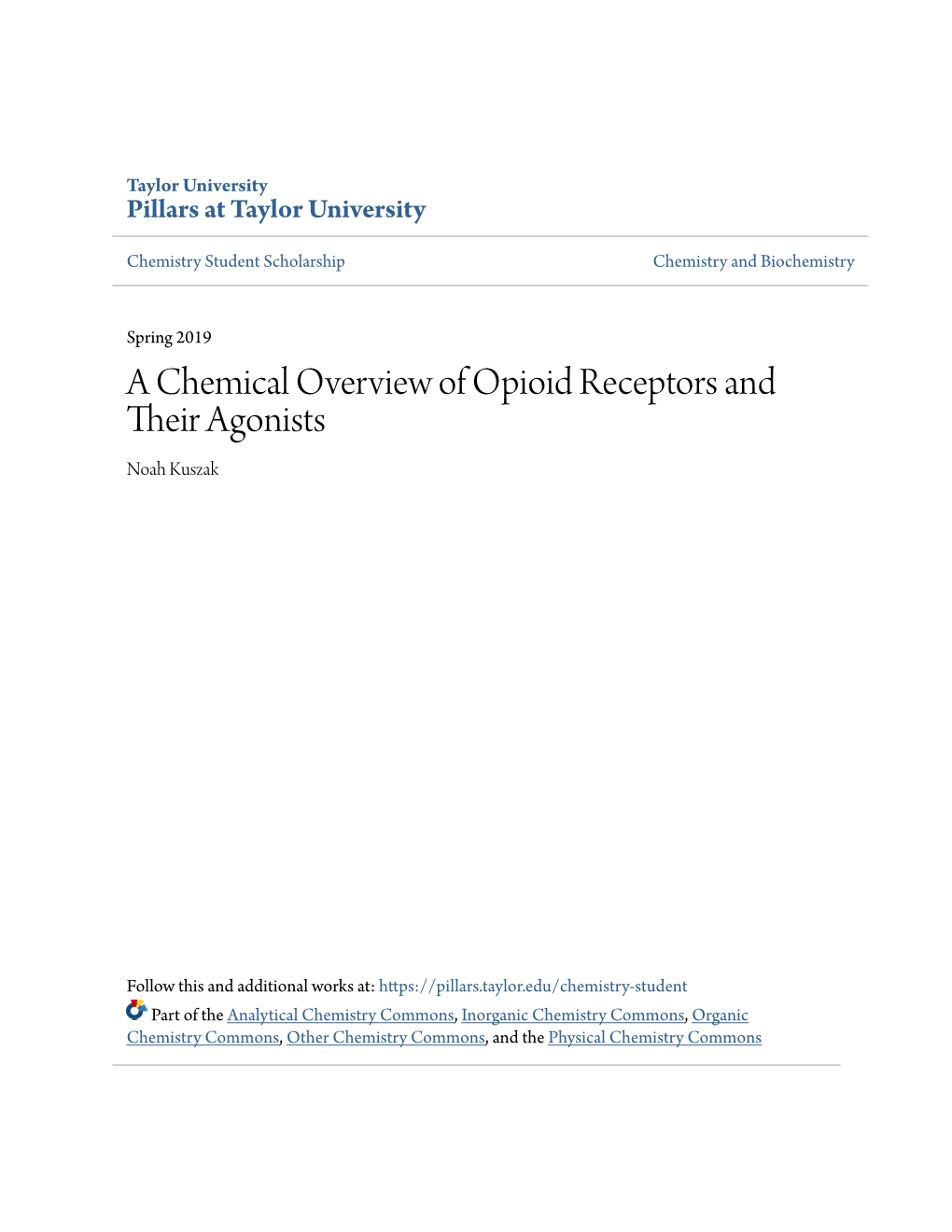 A Chemical Overview of Opioid Receptors and Their Agonists Noah Kuszak