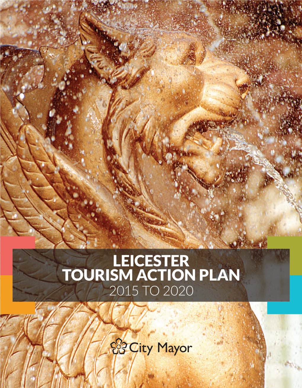 Leicester Tourism Action Plan 2015 to 2020