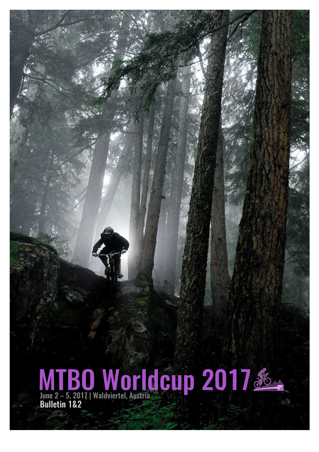 MTBO Worldcup 2017 June 2 – 5, 2017 | Waldviertel, Austria Bulletin 1&2