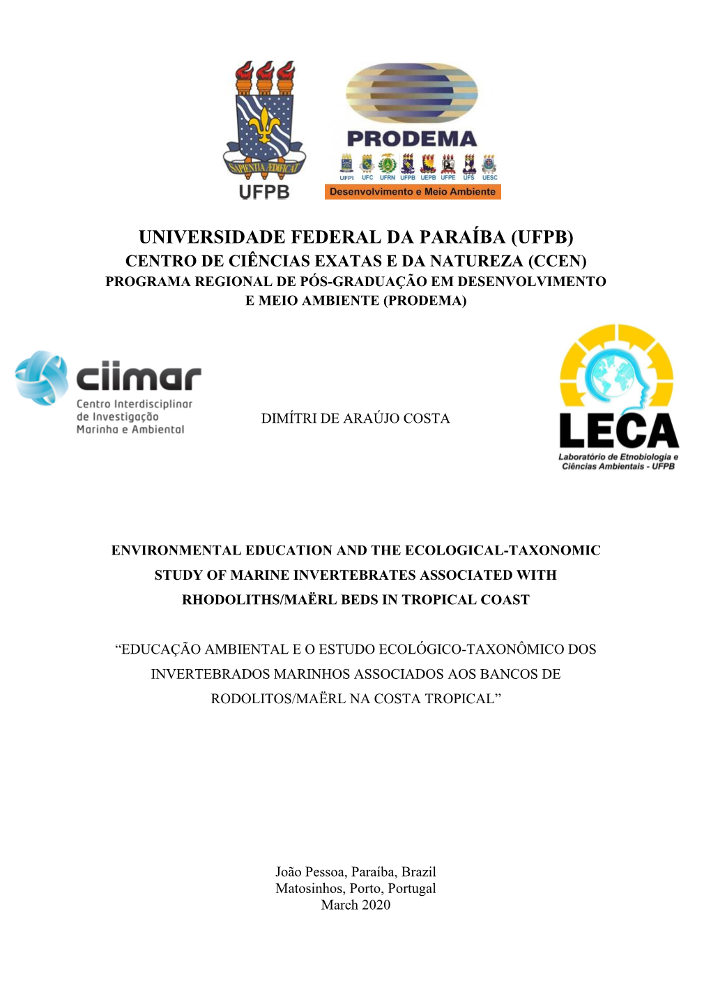 Universidade Federal Da Paraíba (Ufpb) Centro De Ciências Exatas E Da Natureza (Ccen) Programa Regional De Pós-Graduação Em Desenvolvimento E Meio Ambiente (Prodema)