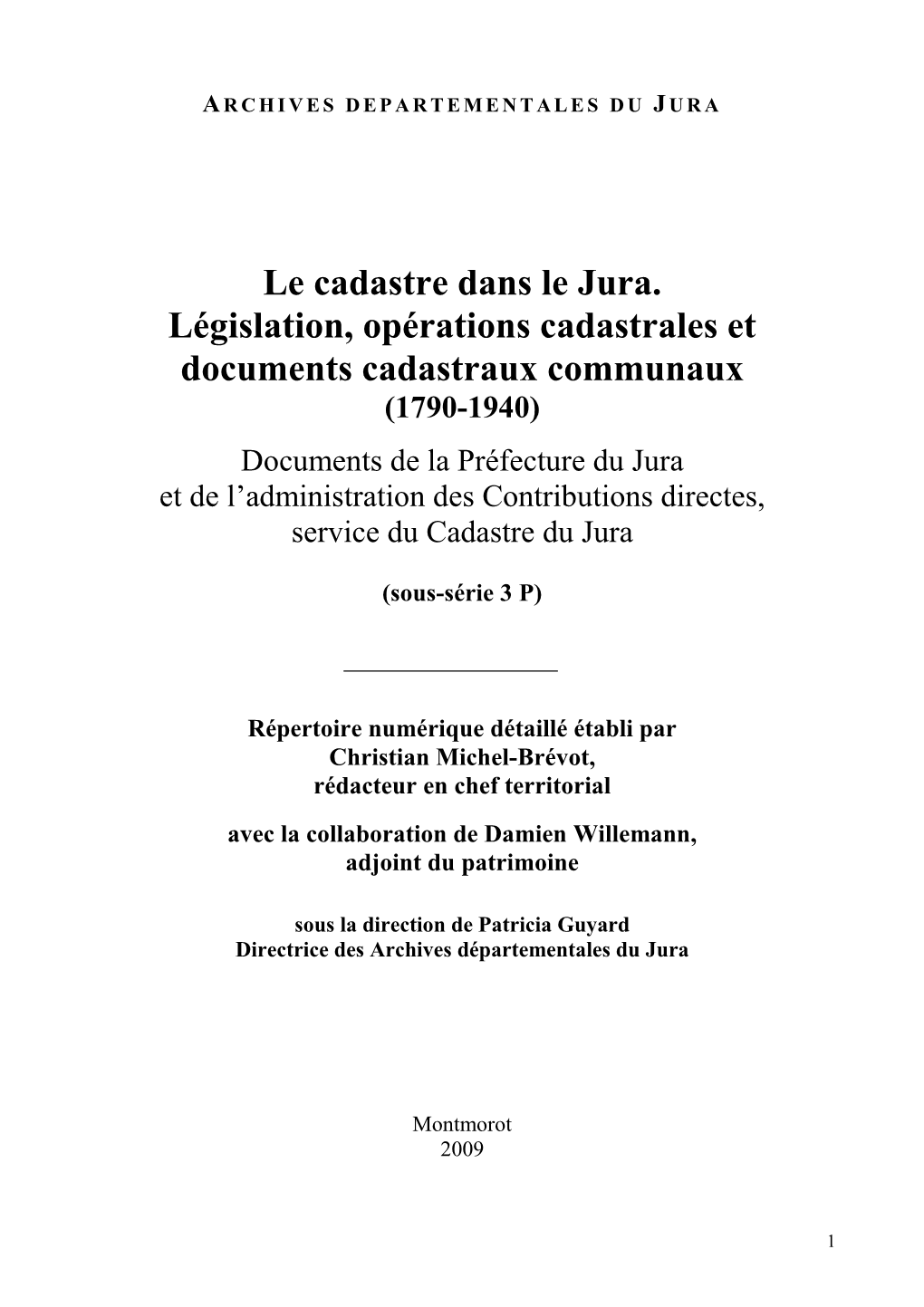 Le Cadastre Dans Le Jura. Législation, Opérations Cadastrales Et Documents Cadastraux Communaux (1790-1940)