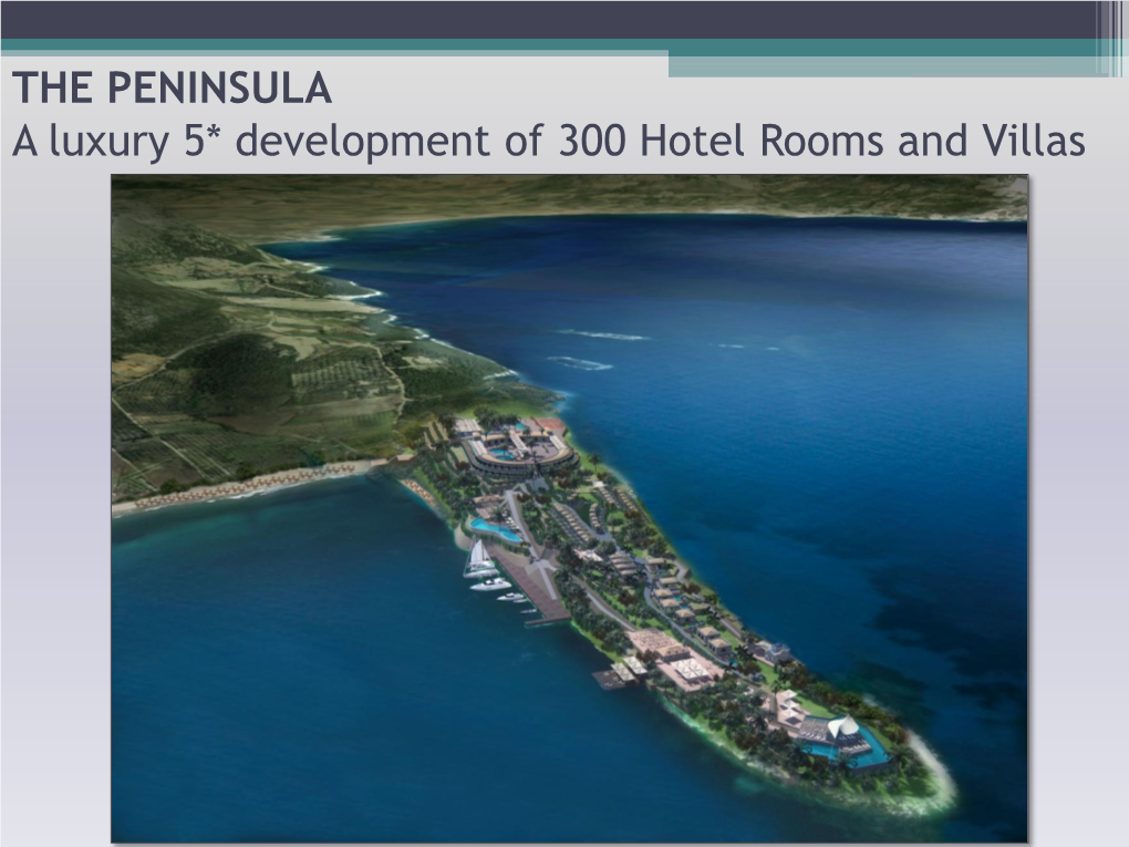 THE PENINSULA a Luxury 5* Development of 300 Hotel Rooms and Villas 2 BENEFITS for INVESTORS