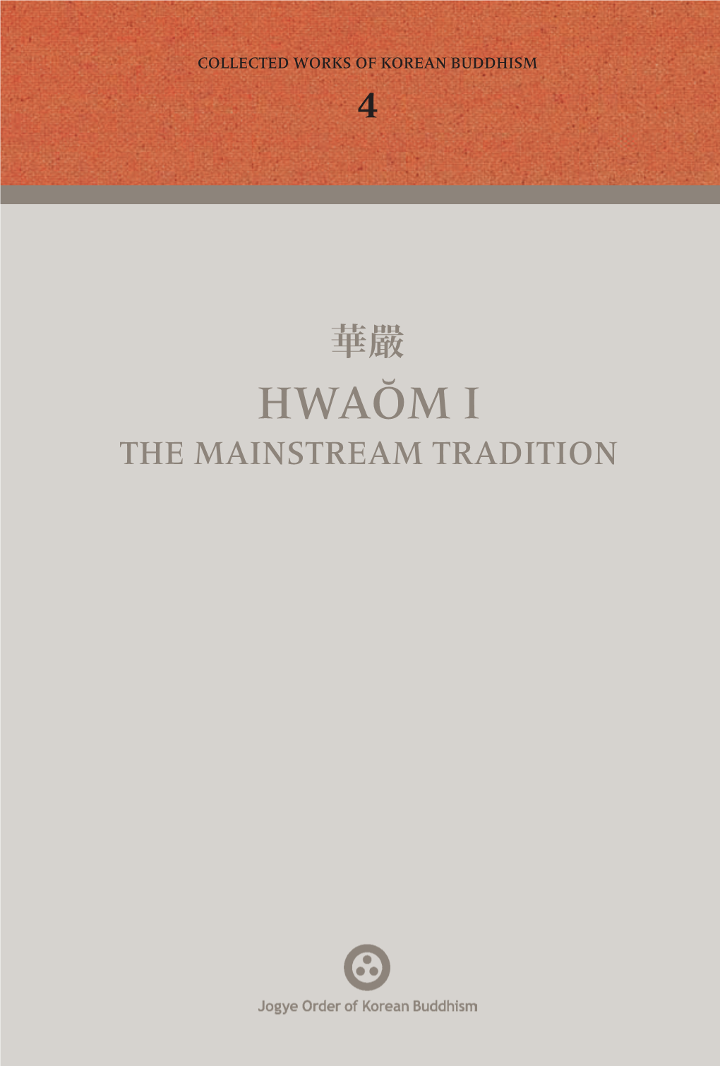 Hwaŏm I 華嚴華嚴 Hwaŏmhwaŏm I I Thethe Mainstream Mainstream Tradition Tradition Sem Vermeersch Richard D