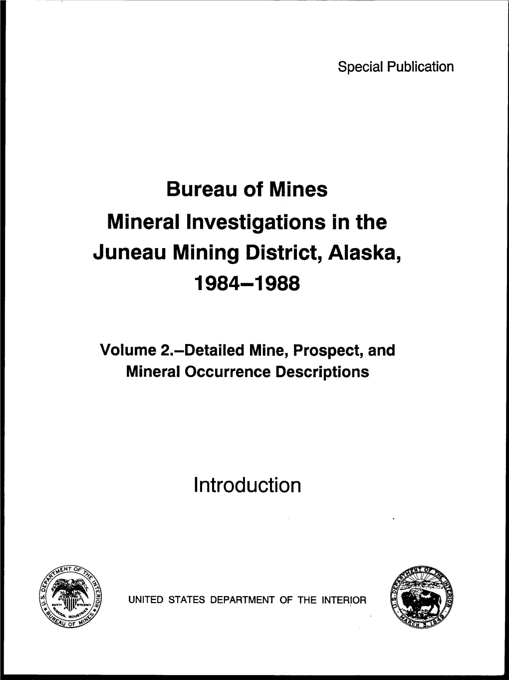 Bureau of Mines Mineral Investigations in the Juneau Mining District, Alaska, 1984-1988 Introduction