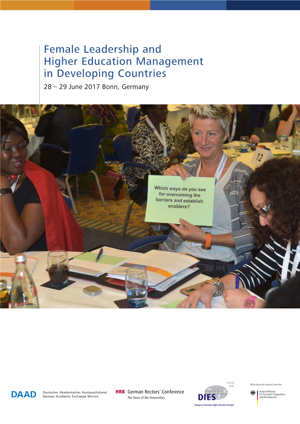 Female Leadership and Higher Education Management in Developing Countries 28 – 29 June 2017 Bonn, Germany About DIES Preface