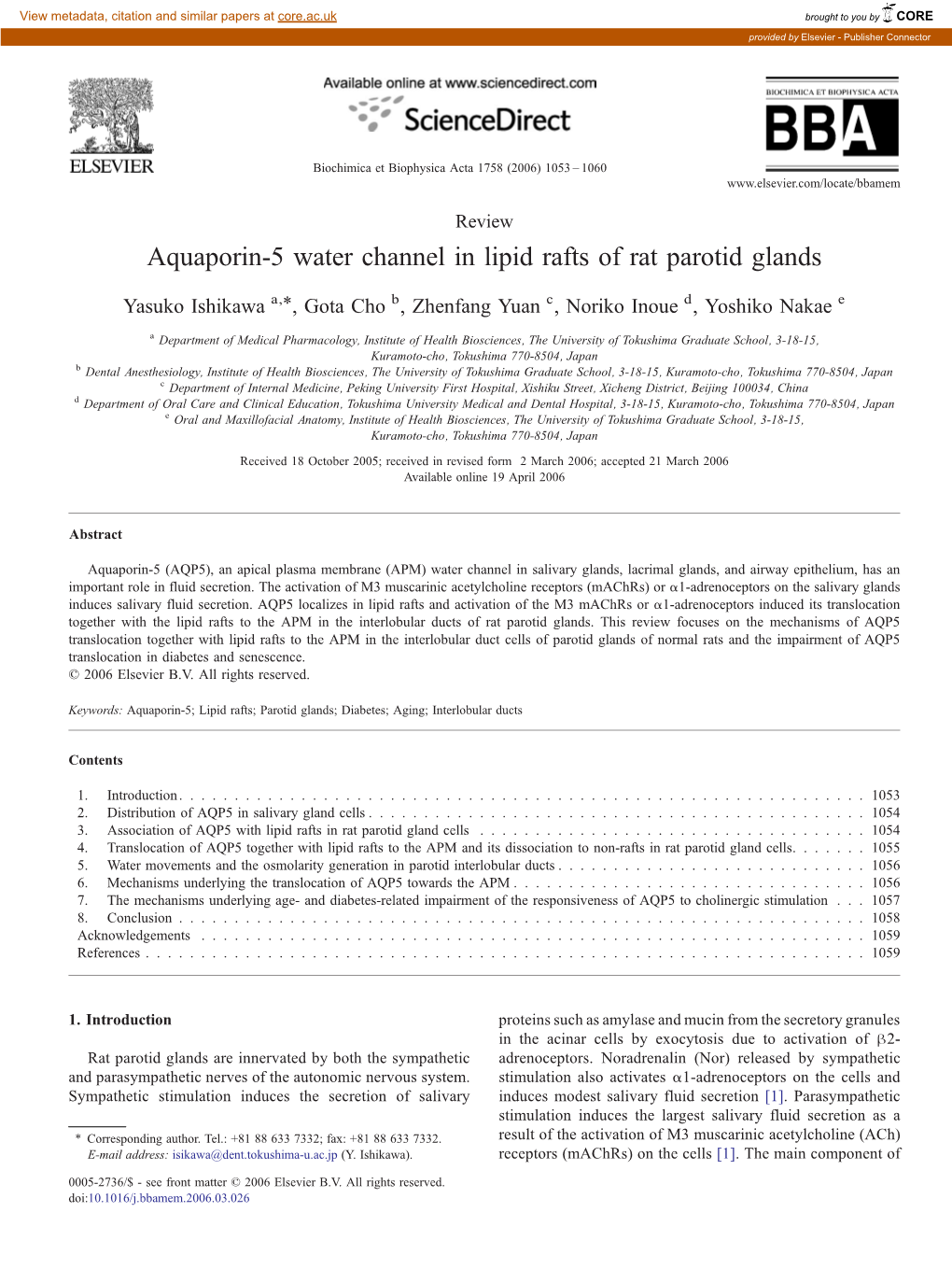 Aquaporin-5 Water Channel in Lipid Rafts of Rat Parotid Glands ⁎ Yasuko Ishikawa A, , Gota Cho B, Zhenfang Yuan C, Noriko Inoue D, Yoshiko Nakae E