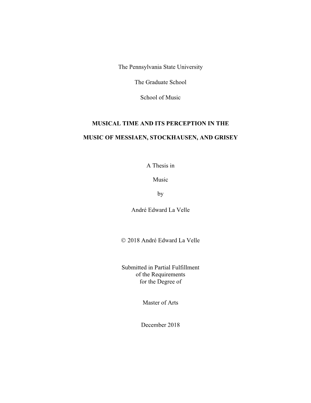 The Pennsylvania State University the Graduate School School of Music MUSICAL TIME and ITS PERCEPTION in the MUSIC of MESSIAEN