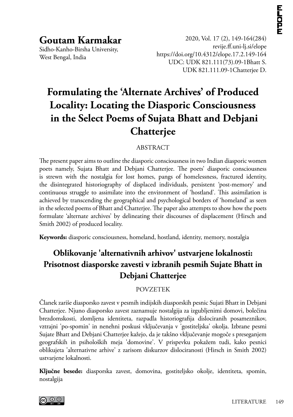 Locating the Diasporic Consciousness in the Select Poems of Sujata Bhatt and Debjani Chatterjee