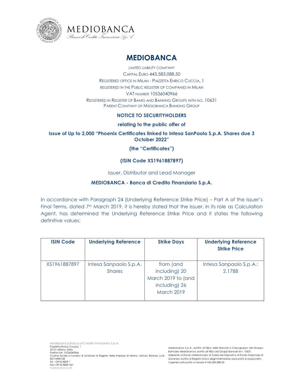 NOTICE to SECURITYHOLDERS Relating to the Public Offer of Issue of up to 2,000 “Phoenix Certificates Linked to Intesa Sanpaolo S.P.A