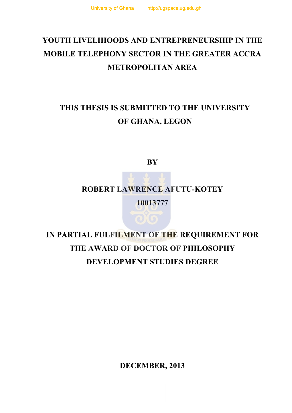 Youth Livelihoods and Entrepreneurship in the Mobile Telephony Sector in the Greater Accra Metropolitan Area This Thesis Is Subm