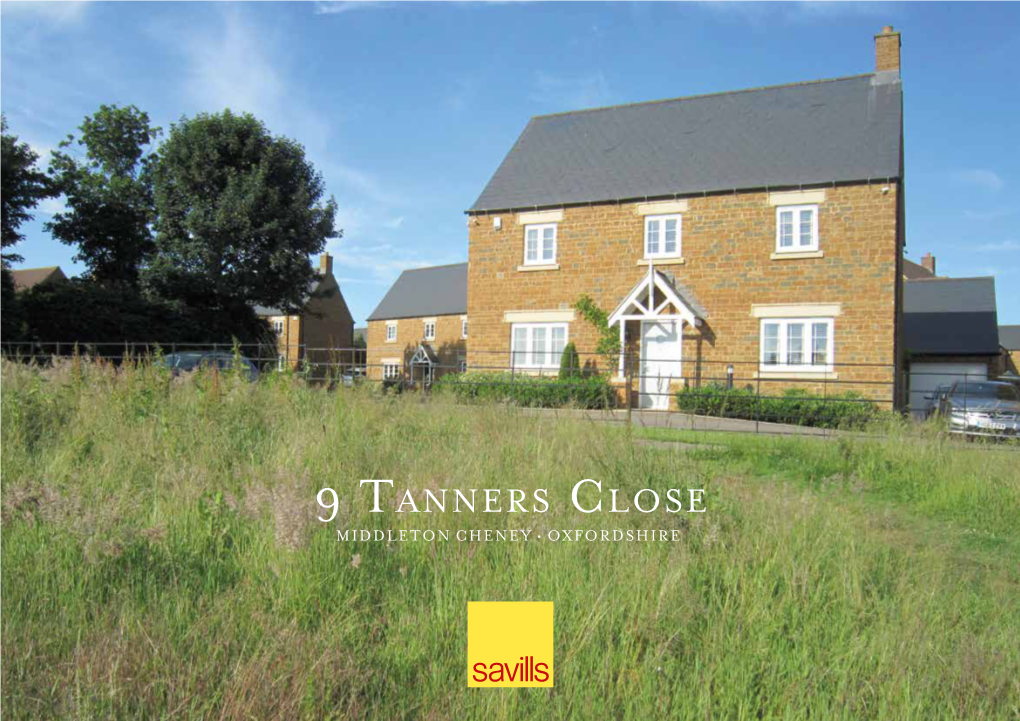 9 Tanners Close MIDDLETON CHENEY • OXFORDSHIRE 9 Tanners Close MIDDLETON CHENEY OXFORDSHIRE