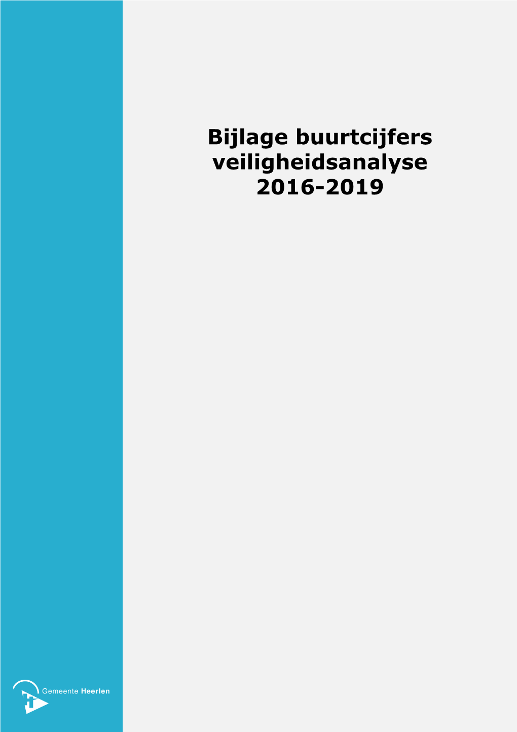 Bijlage Buurtcijfers Veiligheidsanalyse 2016-2019 Inhouds- Opgave Leeswijzer