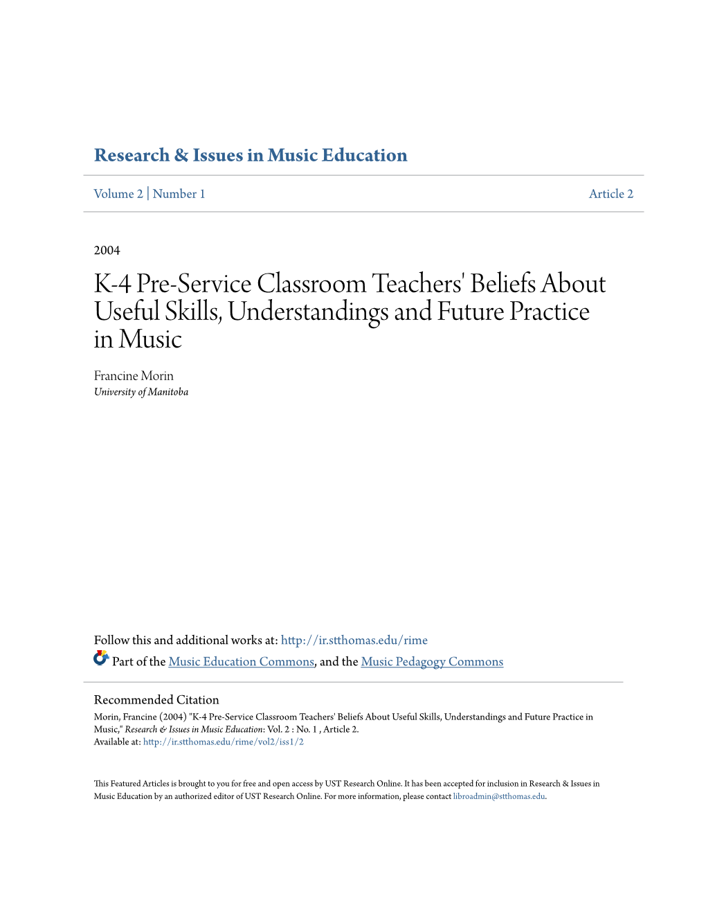 K-4 Pre-Service Classroom Teachers' Beliefs About Useful Skills, Understandings and Future Practice in Music Francine Morin University of Manitoba