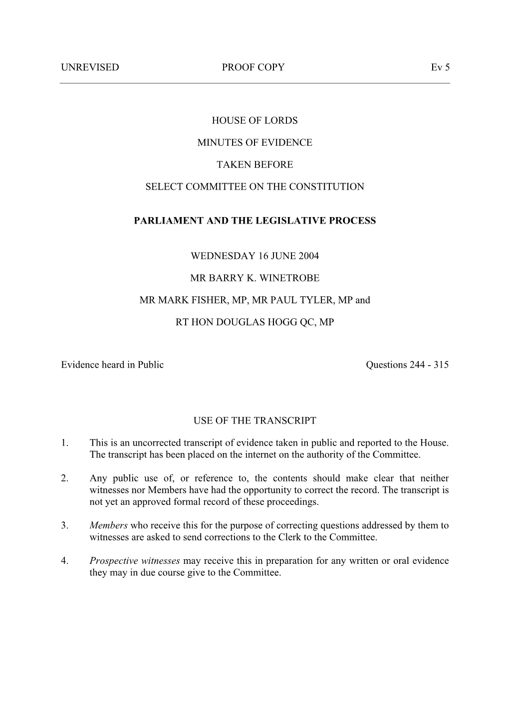 UNREVISED PROOF COPY Ev 5 HOUSE of LORDS EVIDENCE UTION PARL SLATIVE PROCESS ROBE MR MARK FISHER, MP, MR PAUL TYLER, MP and RT