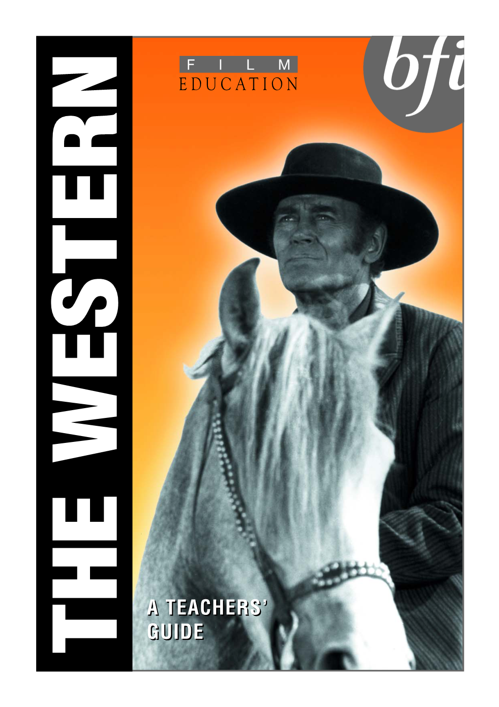 THE WESTERN GUIDE a TEACHERS’ GUIDE a TEACHERS’ EDUCATION FILM Teachers’ an Introduction to Notes the Western