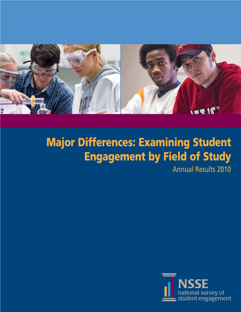 Examining Student Engagement by Field of Study Annual Results 2010 National Advisory Board