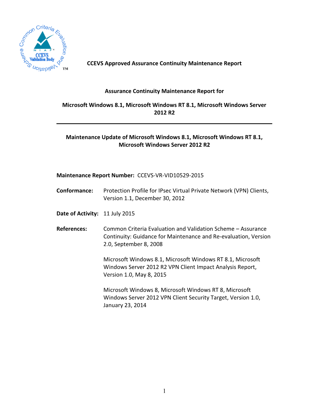 1 CCEVS Approved Assurance Continuity Maintenance Report Assurance Continuity Maintenance Report for Microsoft Windows 8.1, Micr