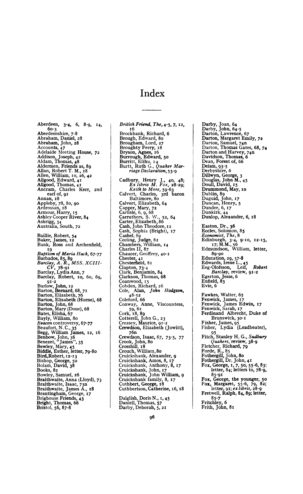 Aberdeen, 3-4, 6, 8-9, 14, 60-3 Barbados, 85,89 CV, 78-91 Barclay, Lydia Ann, 7 Barclay, Robert, 10, 60, 69, 91-2 Barlow, John