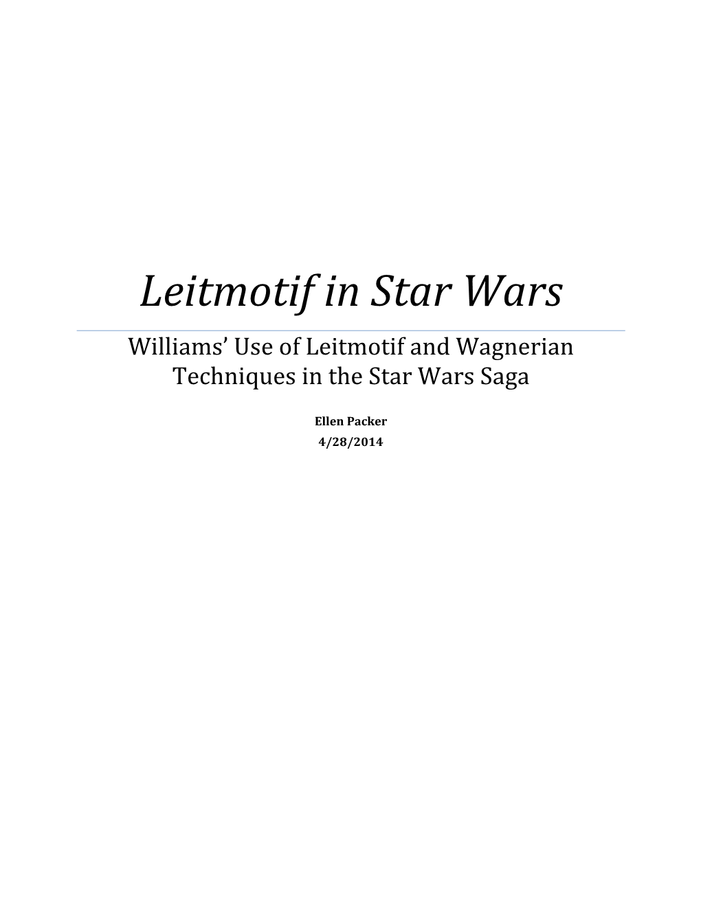 Leitmotif in Star Wars Williams’ Use of Leitmotif and Wagnerian Techniques in the Star Wars Saga