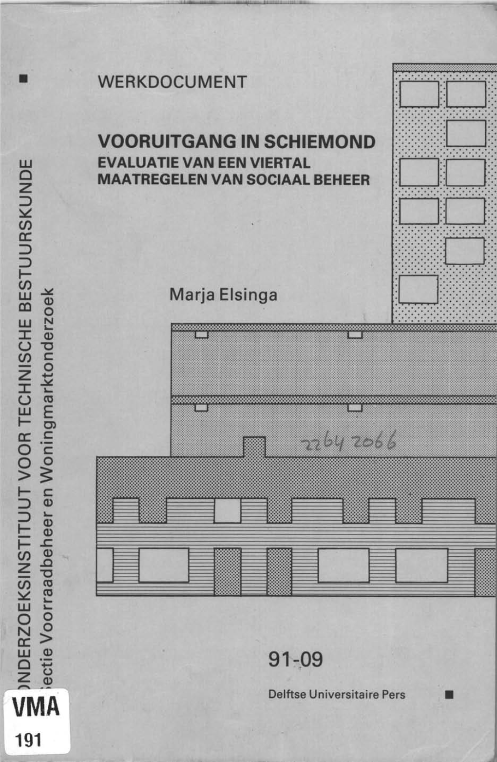 VOORUITGANG in SCHIEMOND W EVALUATIE VAN EEN VIERTAL :D::»>:D:-:-:-:-:-:-::: Q MAATREGELEN VAN SOCIAAL BEHEER ·