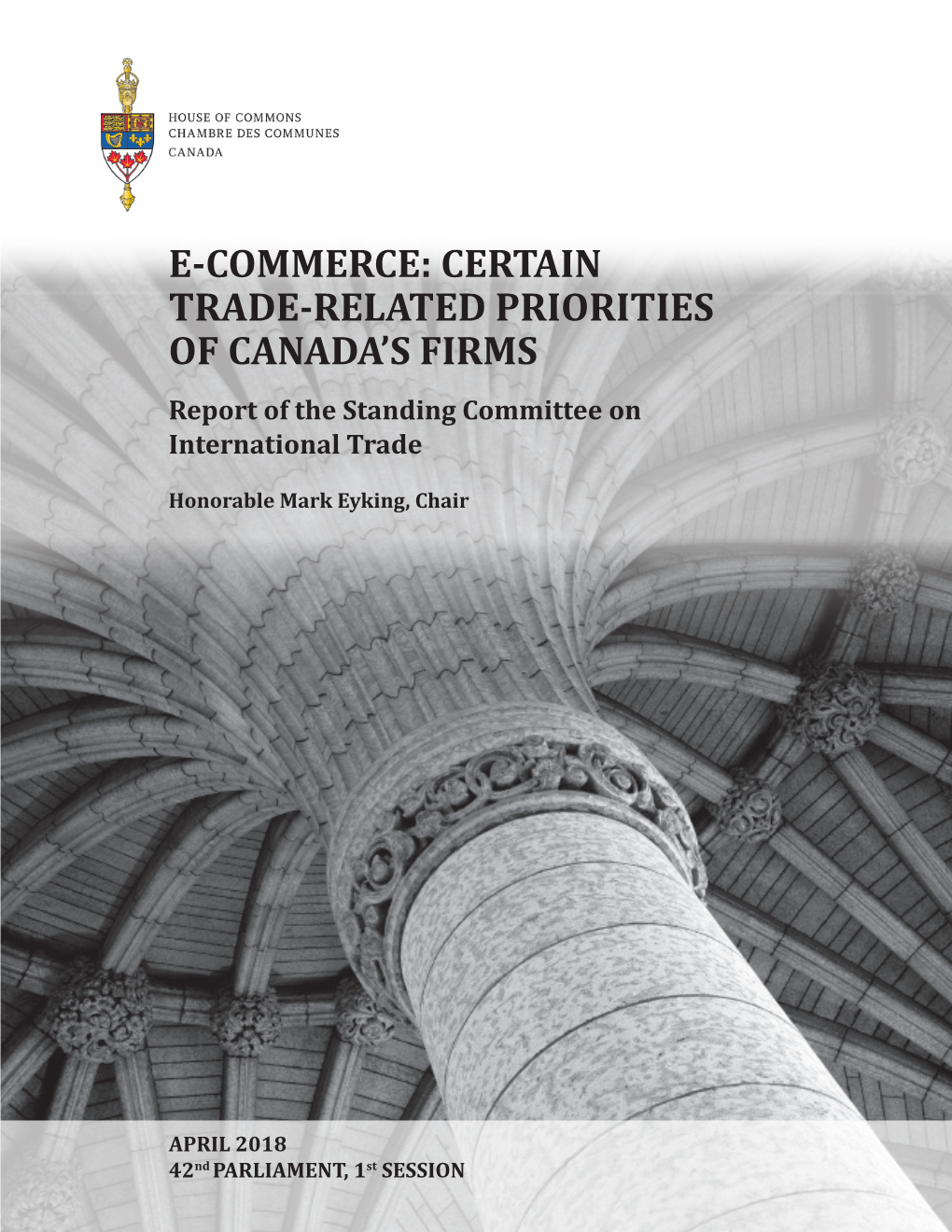 E-COMMERCE: CERTAIN TRADE-RELATED PRIORITIES of CANADA’S FIRMS Report of the Standing Committee on International Trade