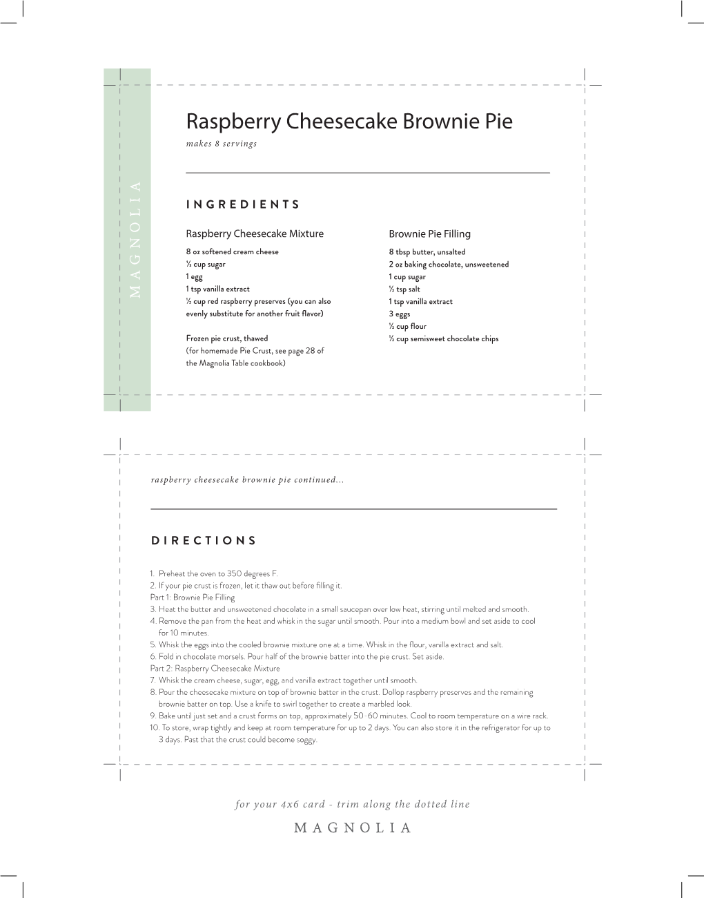 Raspberry Cheesecake Brownie Pie Makes 8 Servings
