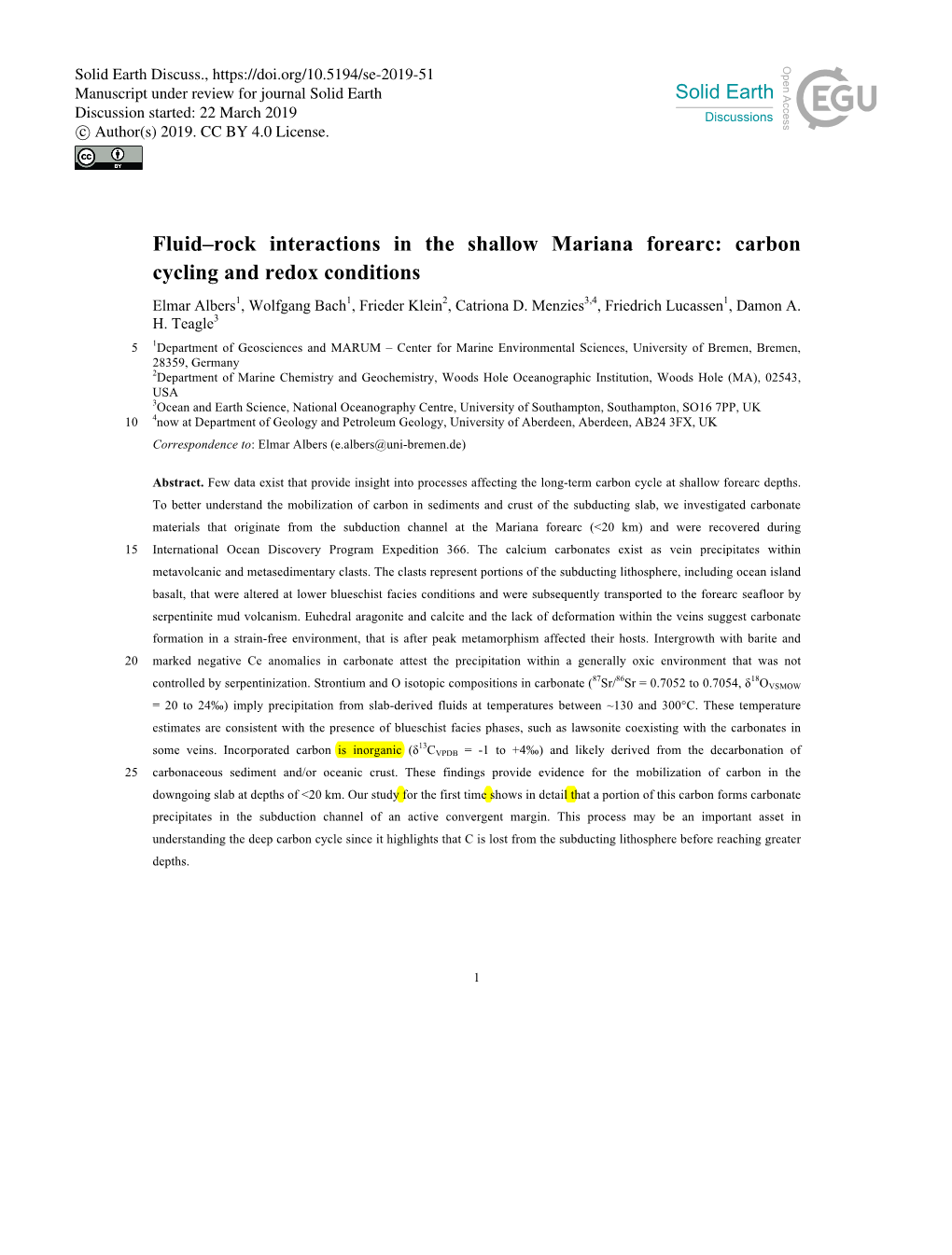 Fluid–Rock Interactions in the Shallow Mariana Forearc: Carbon Cycling and Redox Conditions Elmar Albers1, Wolfgang Bach1, Frieder Klein2, Catriona D