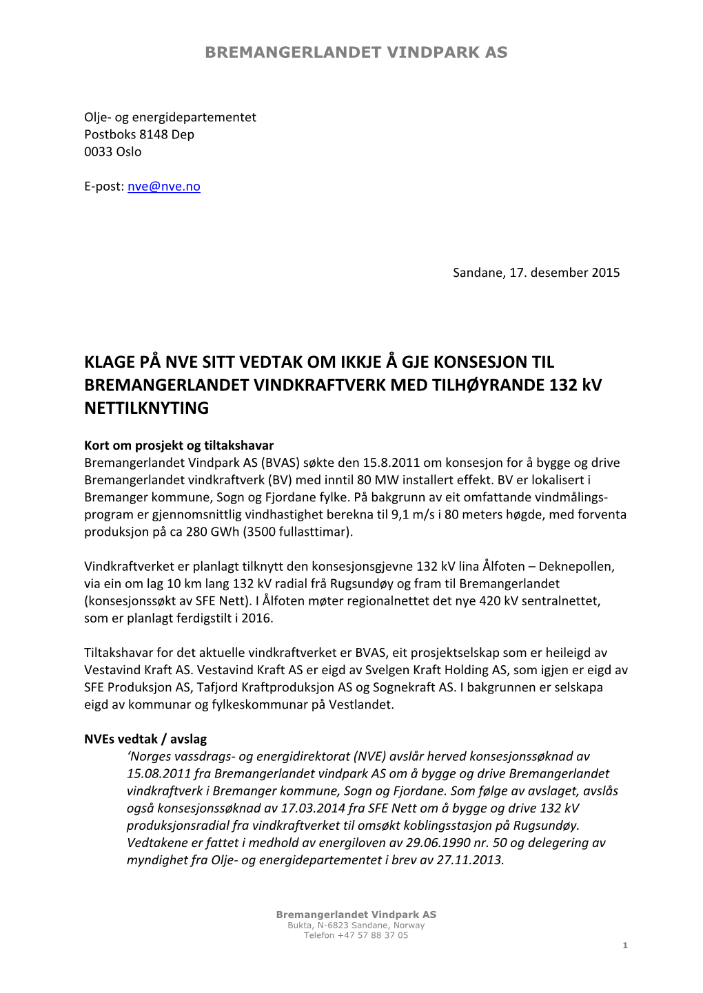 KLAGE PÅ NVE SITT VEDTAK OM IKKJE Å GJE KONSESJON TIL BREMANGERLANDET VINDKRAFTVERK MED TILHØYRANDE 132 Kv NETTILKNYTING