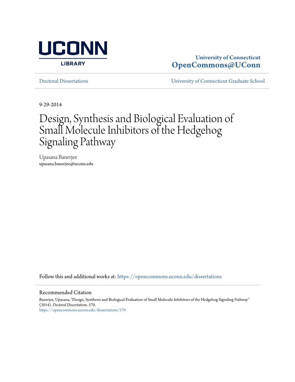 Design, Synthesis and Biological Evaluation of Small Molecule Inhibitors of the Hedgehog Signaling Pathway Upasana Banerjee Upasana.Banerjee@Uconn.Edu