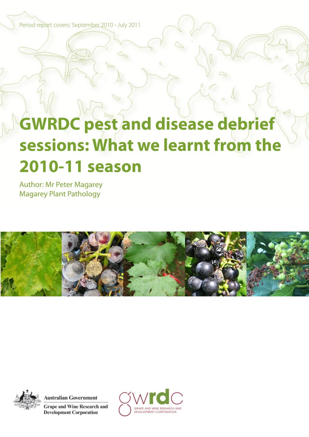 GWRDC Pest and Disease Debrief Sessions: What We Learnt from the 2010‑11 Season Author: Mr Peter Magarey Magarey Plant Pathology