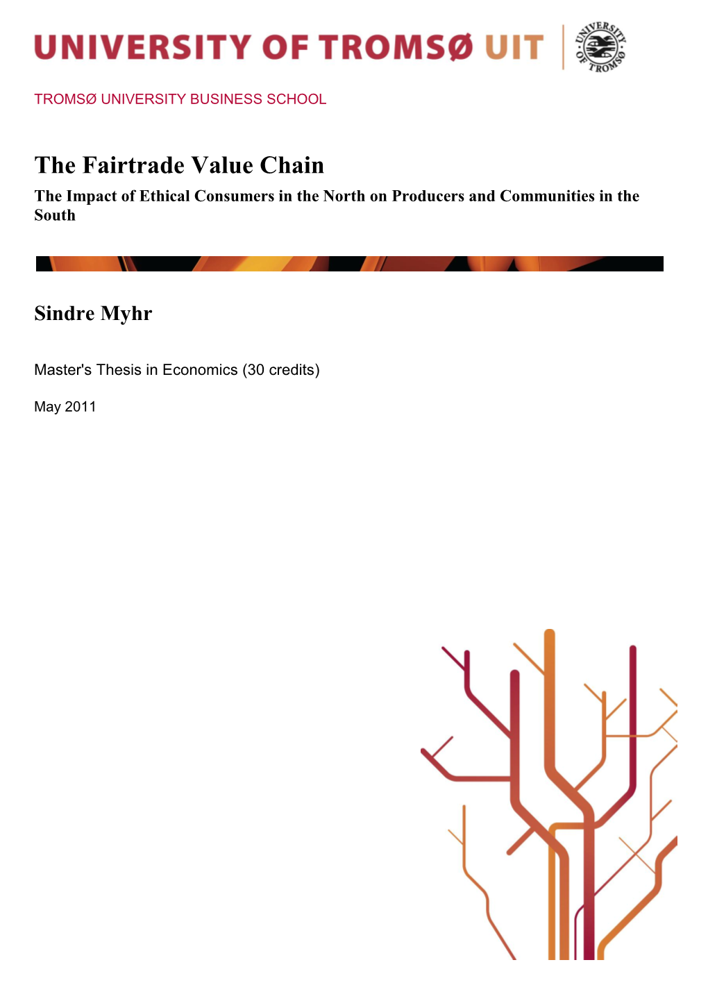 The Fairtrade Value Chain the Impact of Ethical Consumers in the North on Producers and Communities in the South