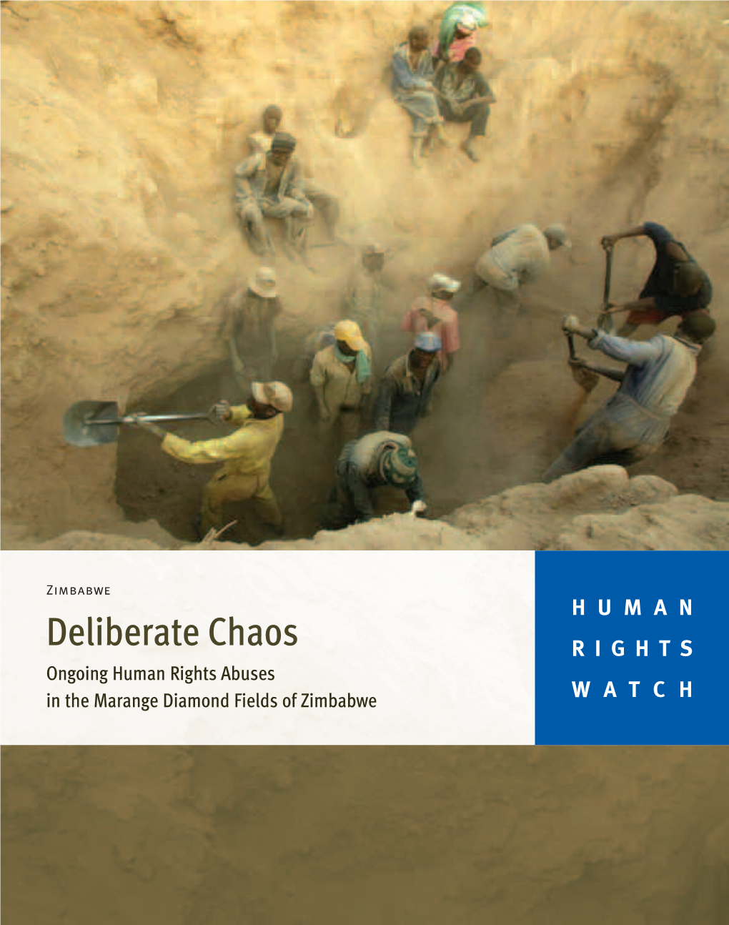 Deliberate Chaos RIGHTS Ongoing Human Rights Abuses in the Marange Diamond Fields of Zimbabwe WATCH
