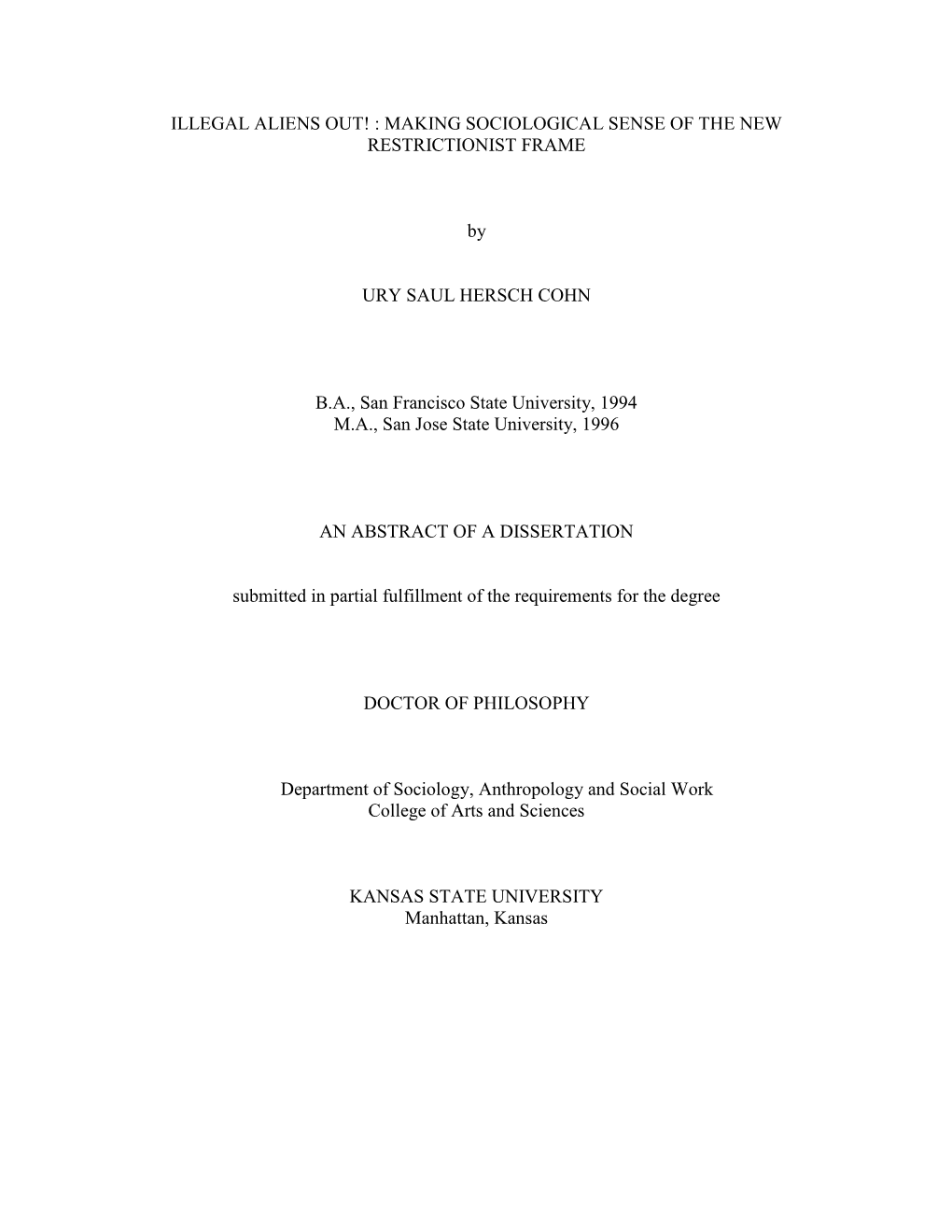 ILLEGAL ALIENS OUT! : MAKING SOCIOLOGICAL SENSE of the NEW RESTRICTIONIST FRAME by URY SAUL HERSCH COHN B.A., San Francisco