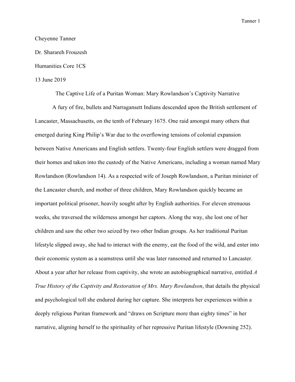 Cheyenne Tanner Dr. Sharareh Frouzesh Humanities Core 1CS 13 June 2019 the Captive Life of a Puritan Woman: Mary Rowlandson's