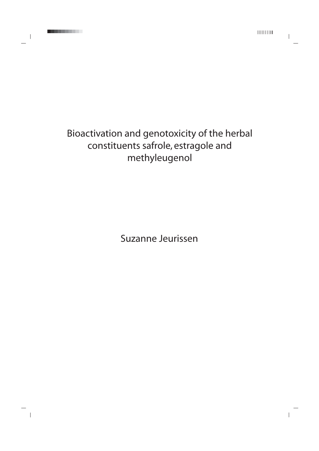 Bioactivation and Genotoxicity of the Herbal Constituents Safrole, Estragole and Methyleugenol