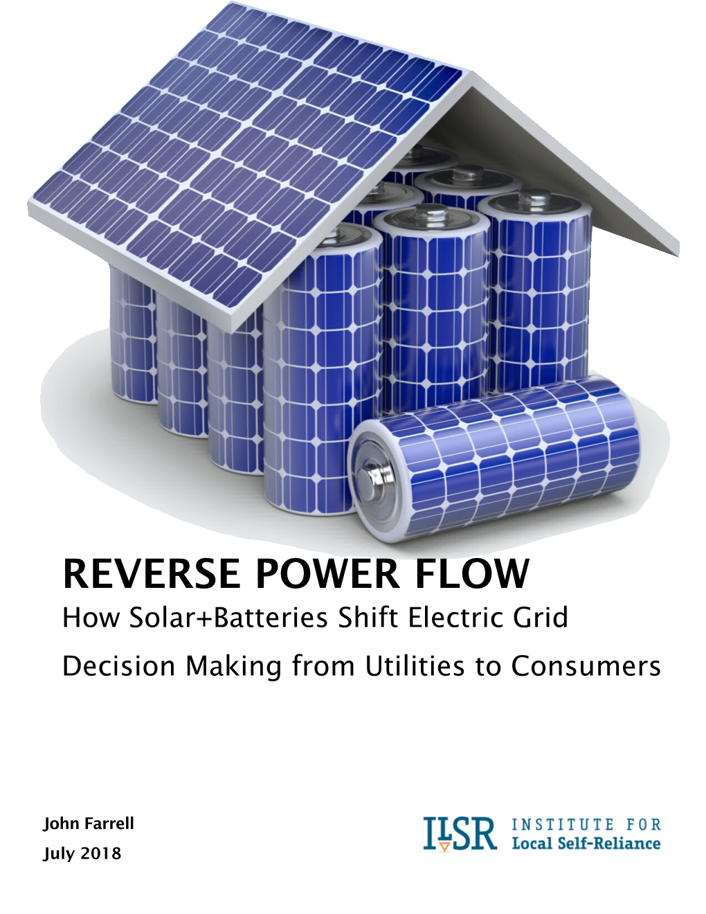 REVERSE POWER FLOW How Solar+Batteries Shift Electric Grid Decision Making from Utilities to Consumers