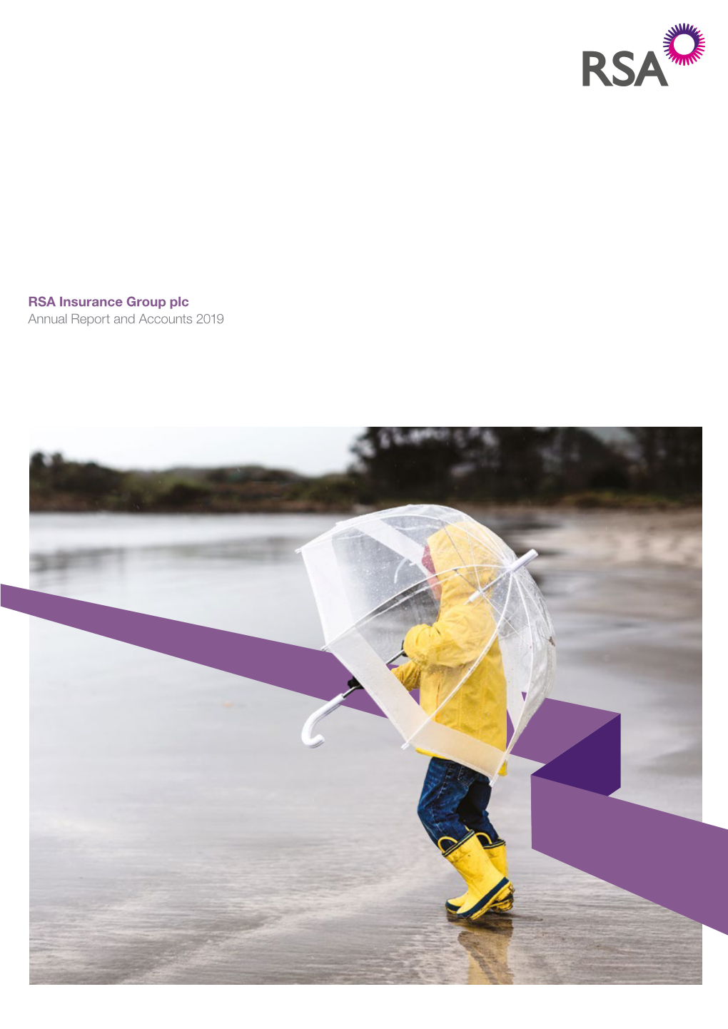 RSA Insurance Group Plc Annual Report and Accounts 2019 Who We Are for More Than 300 Years, RSA Has Been Protecting Individuals and Businesses from Insurable Risk